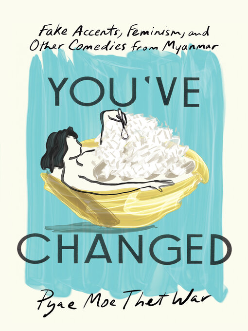 Title details for You've Changed by Pyae Moe Thet War - Available